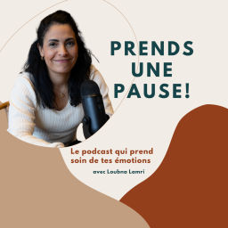 Podcast thumbnail for Prends une pause! Explore tes émotions et transforme ta vie
