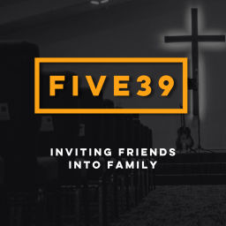 Podcast thumbnail for FIVE39 Church
