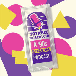 Podcast thumbnail for Notable Nostalgia