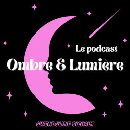 Podcast thumbnail for Ombre & Lumière