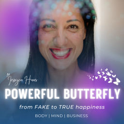 Podcast thumbnail for Powerful Butterfly - From Fake To True Happiness - Mit Jessyca Haas