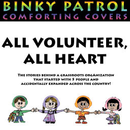 Podcast thumbnail for All Volunteer, All Heart from Binky Patrol