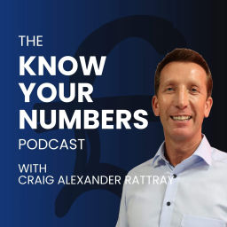 Podcast thumbnail for Know Your Numbers with Craig Alexander Rattray