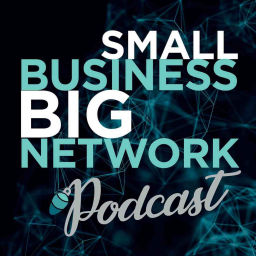 Podcast thumbnail for Small Business, Big Network
