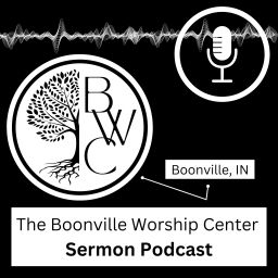 Podcast thumbnail for The Boonville Worship Center Sermon Podcast