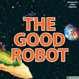 Podcast thumbnail for The Good Robot