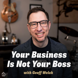 Podcast thumbnail for Your Business Is Not Your Boss