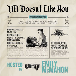 Podcast thumbnail for HR Doesn't Like You