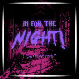 Podcast thumbnail for In For the Night