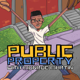 Podcast thumbnail for Public Property With Monroe Martin