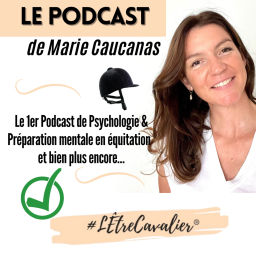 Podcast thumbnail for La méthode #LÊtreCavalier par Marie Caucanas - Préparation Mentale en équitation - Cavalier