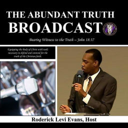 Podcast thumbnail for The Abundant Truth Broadcast