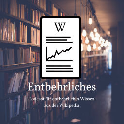 Podcast thumbnail for Entbehrliches - Unterhaltsames Wissen aus der Wikipedia