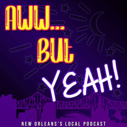 Podcast thumbnail for Aww... But Yeah!
