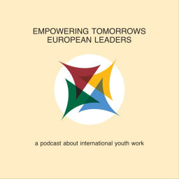 Podcast thumbnail for Empowering Tomorrows European Leaders: A podcast about international youth work