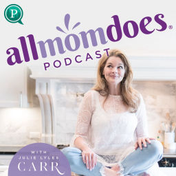 Podcast thumbnail for All Mom Does Podcast with Julie Lyles Carr