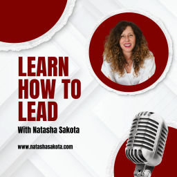 Podcast thumbnail for Learn How to Lead with Natasha