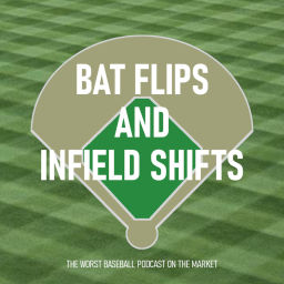 Podcast thumbnail for Bat Flips and Infield Shifts