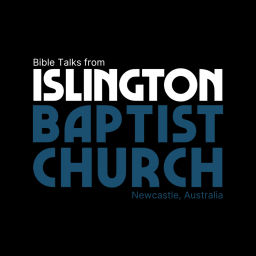 Podcast thumbnail for Islington Baptist Church - Bible Talks Podcast
