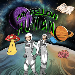Podcast thumbnail for My Fellow Human