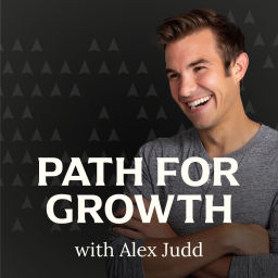 Podcast thumbnail for Path for Growth with Alex Judd