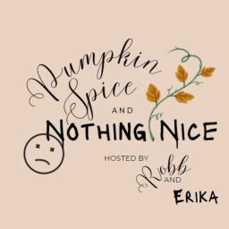 Podcast thumbnail for Pumpkin Spice and Nothing Nice