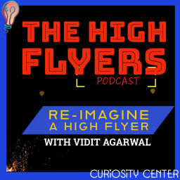Podcast thumbnail for The High Flyers Podcast with Vidit Agarwal