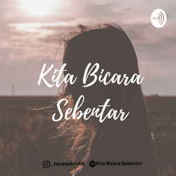 Podcast thumbnail for Kita Bicara Sebentar