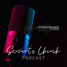 Podcast thumbnail for Servant's Church Calvary Fallbrook