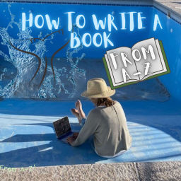 Podcast thumbnail for How to Write a Book from A-Z