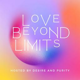 Podcast thumbnail for Love Beyond Limits