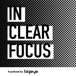 Podcast thumbnail for In Clear Focus