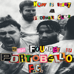 Podcast thumbnail for How To Start A Football Club
