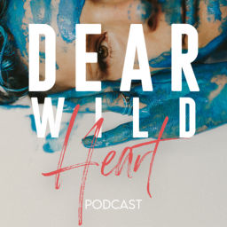 Podcast thumbnail for Dear Wild Heart