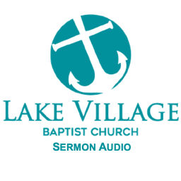 Podcast thumbnail for Lake Village Baptist Church: Sermon Audio