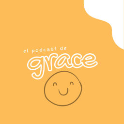 Podcast thumbnail for El Podcast de Grace