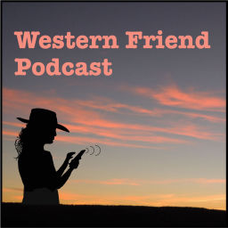 Podcast thumbnail for Western Friend Podcast