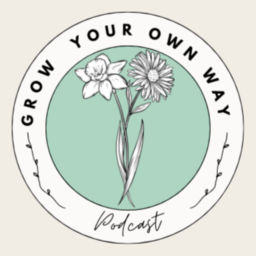 Podcast thumbnail for Grow Your Own Way