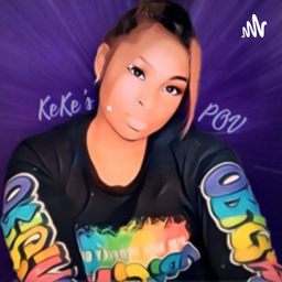 Podcast thumbnail for KeKeโs POV