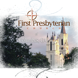 Podcast thumbnail for First Presbyterian Church of Columbus, GA