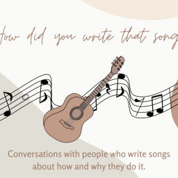 Podcast thumbnail for How did you write that song?