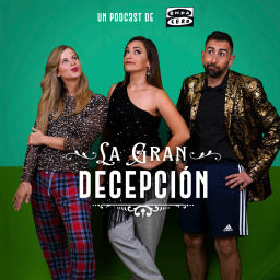 Podcast thumbnail for La gran decepción