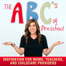 Podcast thumbnail for The ABC's Of Preschool ; Inspiration for Moms, Teachers & Childcare Providers