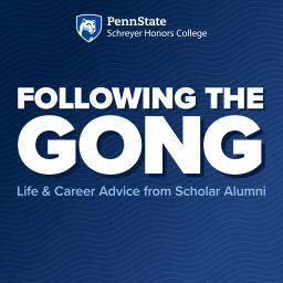 Podcast thumbnail for Following the Gong, a Podcast of the Schreyer Honors College at Penn State