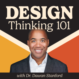 Podcast thumbnail for Design Thinking 101
