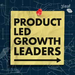 Podcast thumbnail for Product Led Growth Leaders
