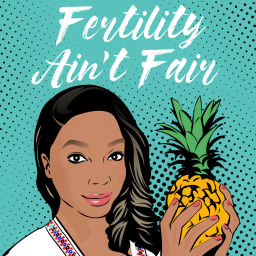 Podcast thumbnail for Fertility Ain't Fair
