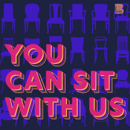 Podcast thumbnail for You Can Sit With Us
