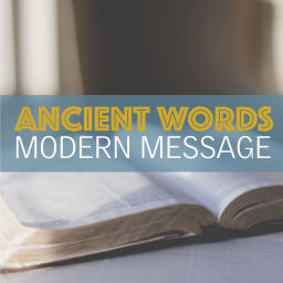 Podcast thumbnail for Ancient Words, Modern Message
