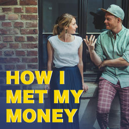 Podcast thumbnail for How I met my money
